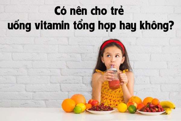 Vitamin và khoáng chất có tác dụng gì với trẻ